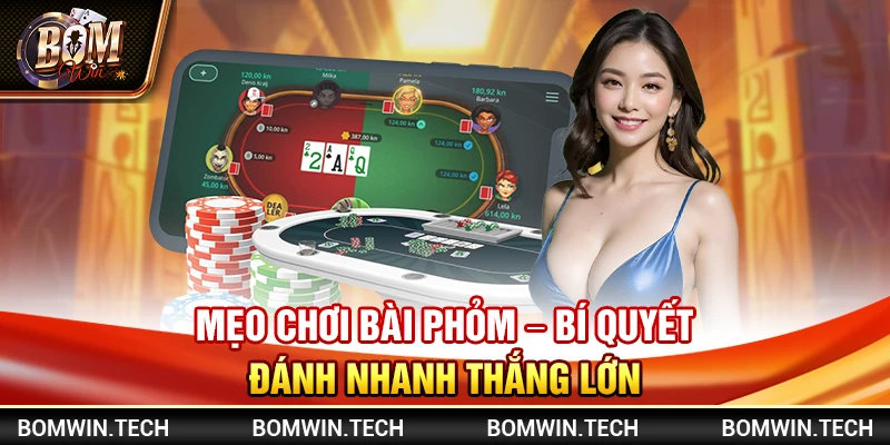 Mẹo chơi bài Phỏm – Bí quyết đánh nhanh thắng lớn 3 Mẹo chơi bài Phỏm – Bí quyết đánh nhanh thắng lớn